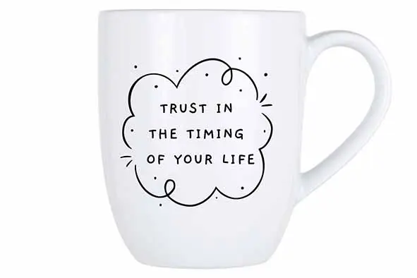 Cosy mug 53cl, trust the timing of your life